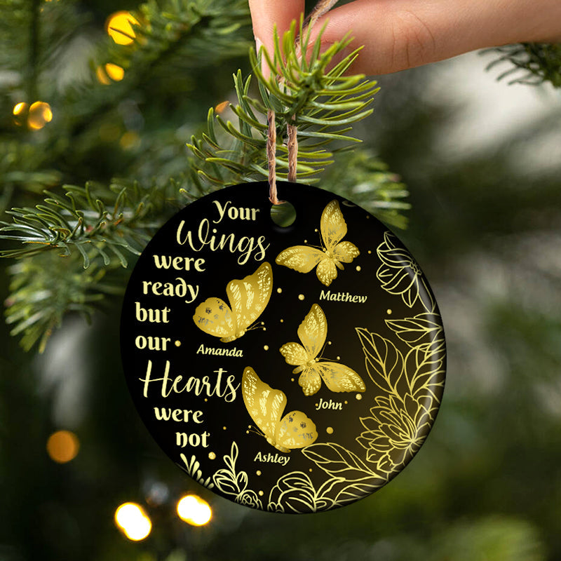 Gold Butterfly Your Wings Were Ready - Memorial Gift - Personalized Custom Circle Ceramic Ornament