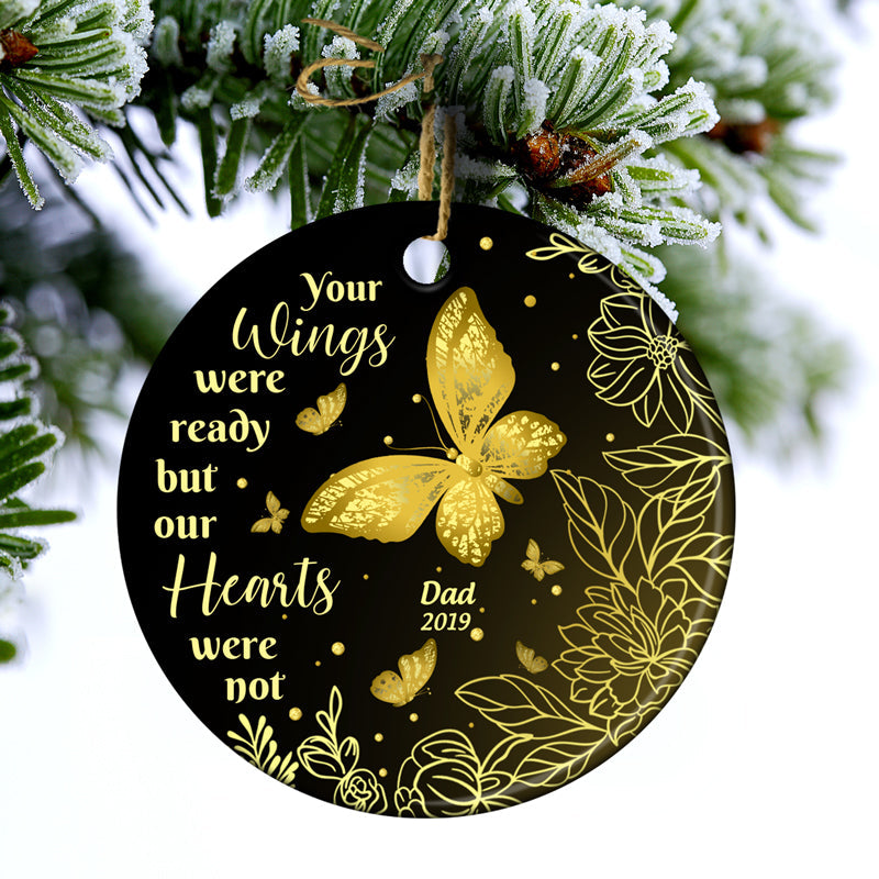 Gold Butterfly Your Wings Were Ready - Memorial Gift - Personalized Custom Circle Ceramic Ornament