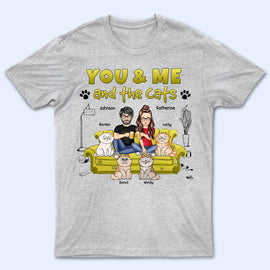 You And Me And The Cats Cartoon - Gift For Cat Lovers - Personalized T Shirt