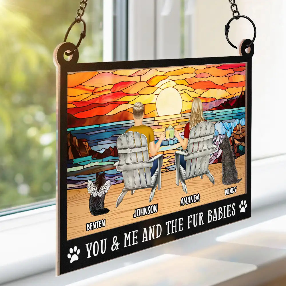 You And Me And The Fur Babies - Personalized Window Hanging Suncatcher Ornament