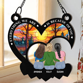 Everything We Are Is Because Of You - Personalized Window Hanging Suncatcher Ornament