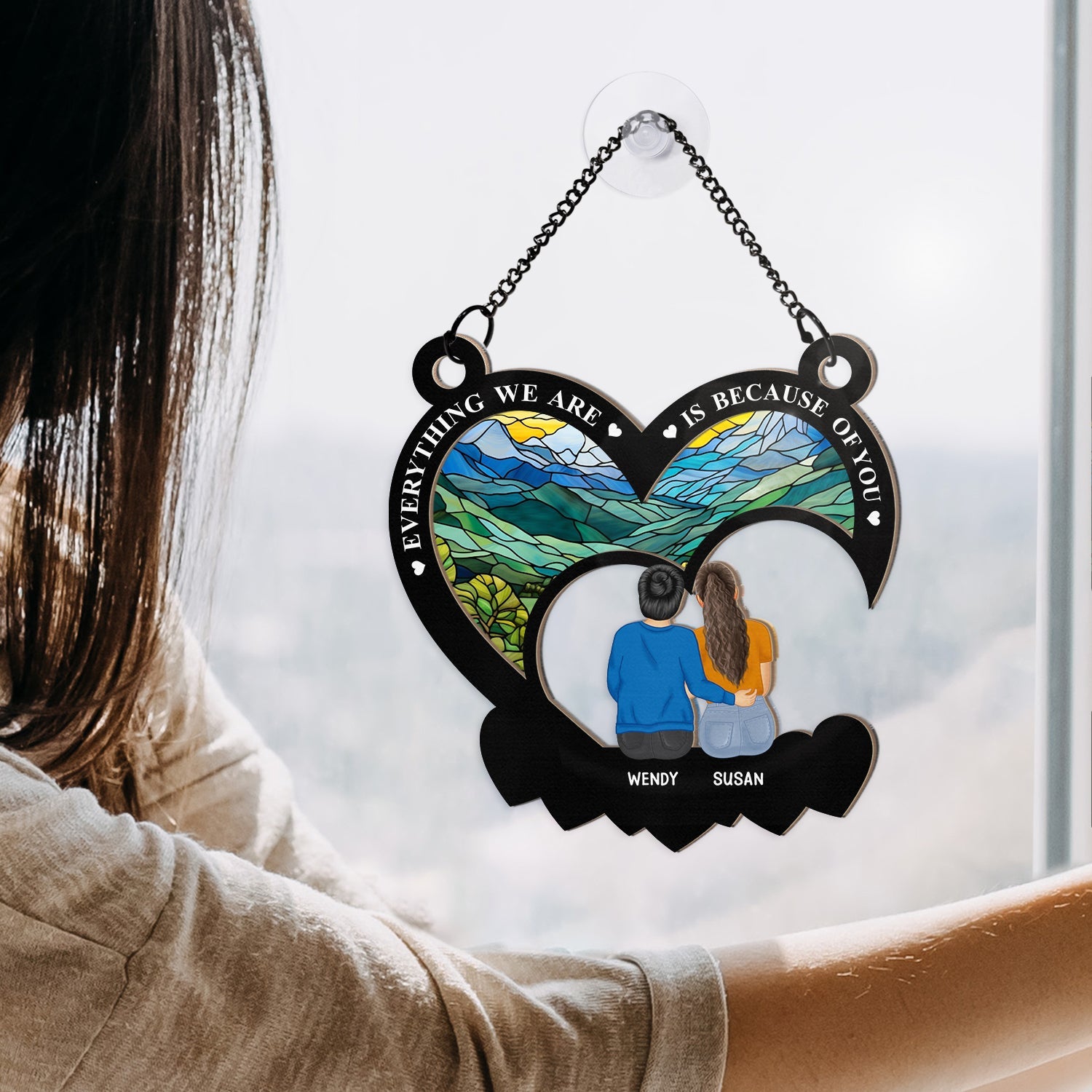 Everything We Are Is Because Of You - Personalized Window Hanging Suncatcher Ornament