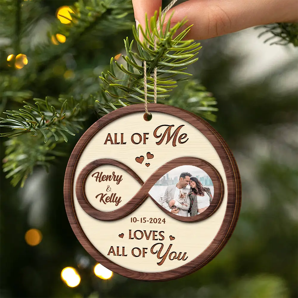 Gift For Couples,Gift For Husband,Gift For Wife,Gift For Boyfriend,Gift For Girlfriend - Custom Photo All Of Me Loves All Of You - Personalized 2-Layered Wooden Ornament