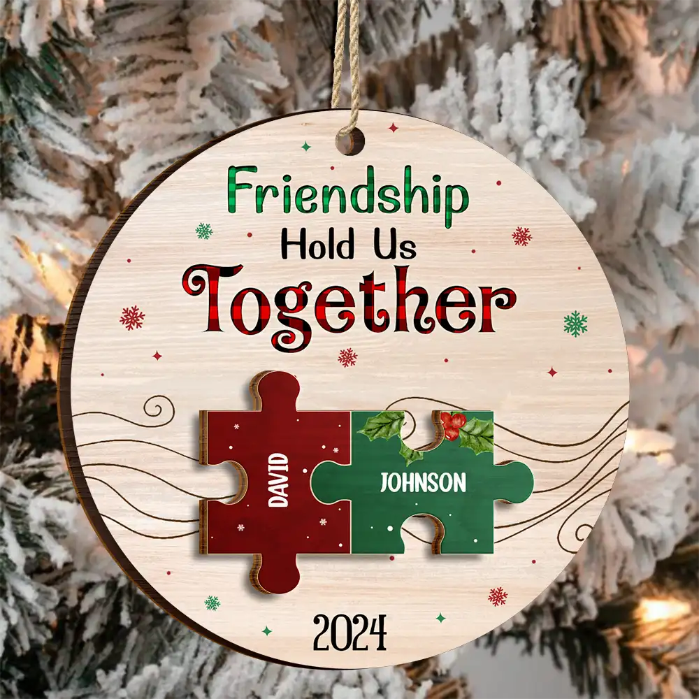 Gift For Bestie - Friendship Hold Us Together Christmas Besties - Personalized 2-Layered Wooden Ornament