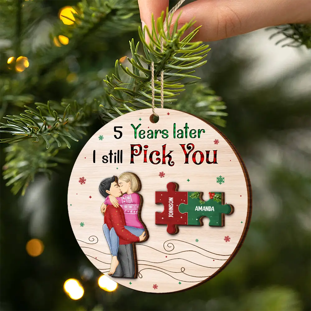 Christmas,Gift For Couples,Gift For Husband,Gift For Wife,Gift For Boyfriend,Gift For Girlfriend,Happy - I Still Pick You Couples - Personalized 2-Layered Wooden Ornament