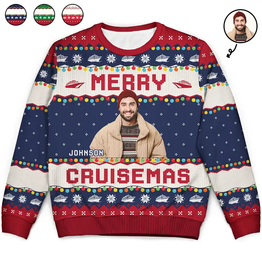 Gift For Yourself - Christmas Custom Photo Merry Cruisemas - Personalized Unisex Ugly Sweater