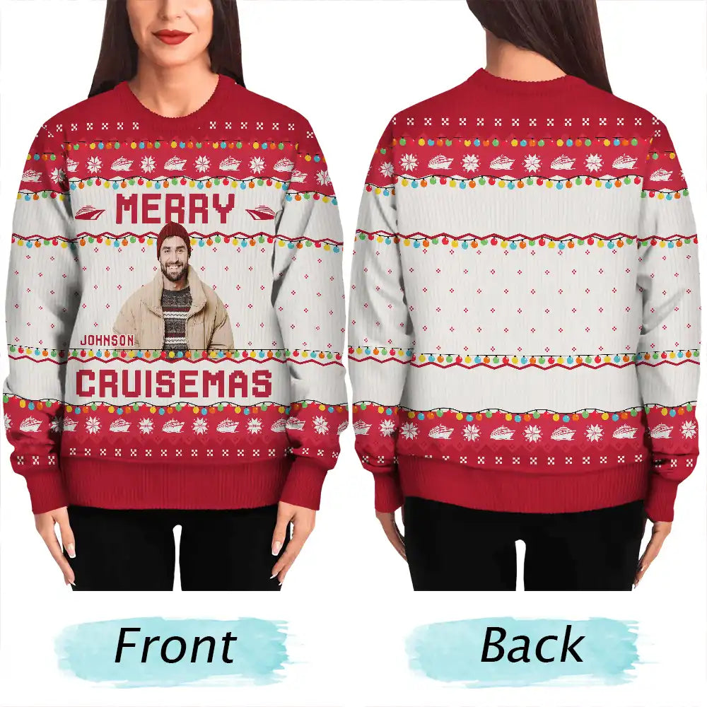 Gift For Yourself - Christmas Custom Photo Merry Cruisemas - Personalized Unisex Ugly Sweater