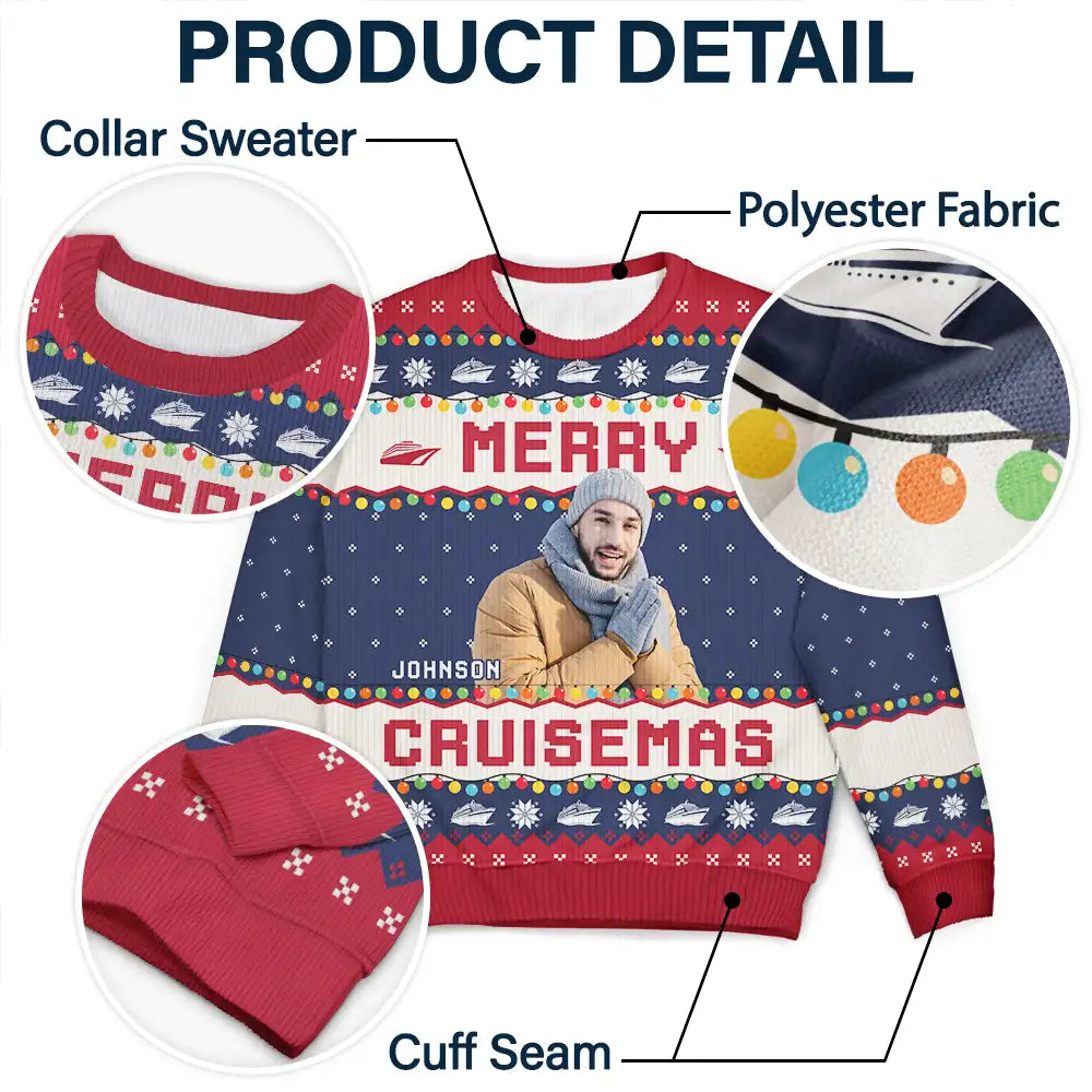 Gift For Yourself - Christmas Custom Photo Merry Cruisemas - Personalized Unisex Ugly Sweater