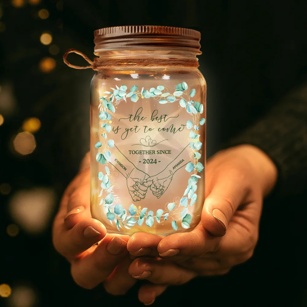 Gift For Couples,Gift For Husband,Gift For Wife,Gift For Boyfriend,Gift For Girlfriend - Newly Engaged Couple Holding Hands The Best Is Yet To Come - Personalized Mason Jar Light