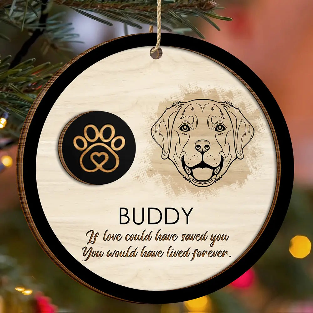 Christmas,Sad,Memorial,Pet Lovers - If Love Could Have Saved You - Personalized 2-Layered Wooden Ornament