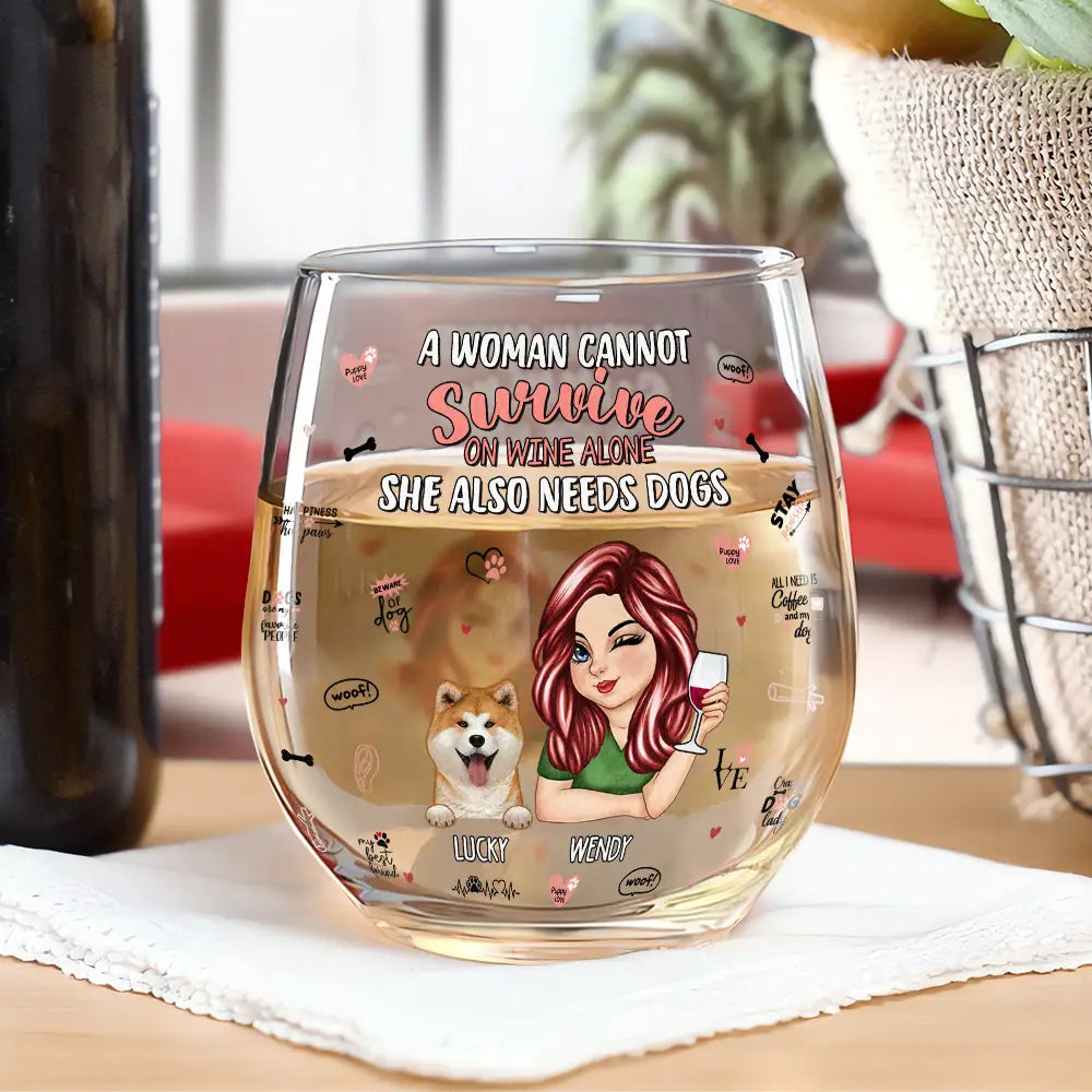 Dog Mom, Dog Lovers - She Also Needs Dogs - Personalized Stemless Wine Glass