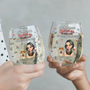 Dog Mom, Dog Lovers - She Also Needs Dogs - Personalized Stemless Wine Glass