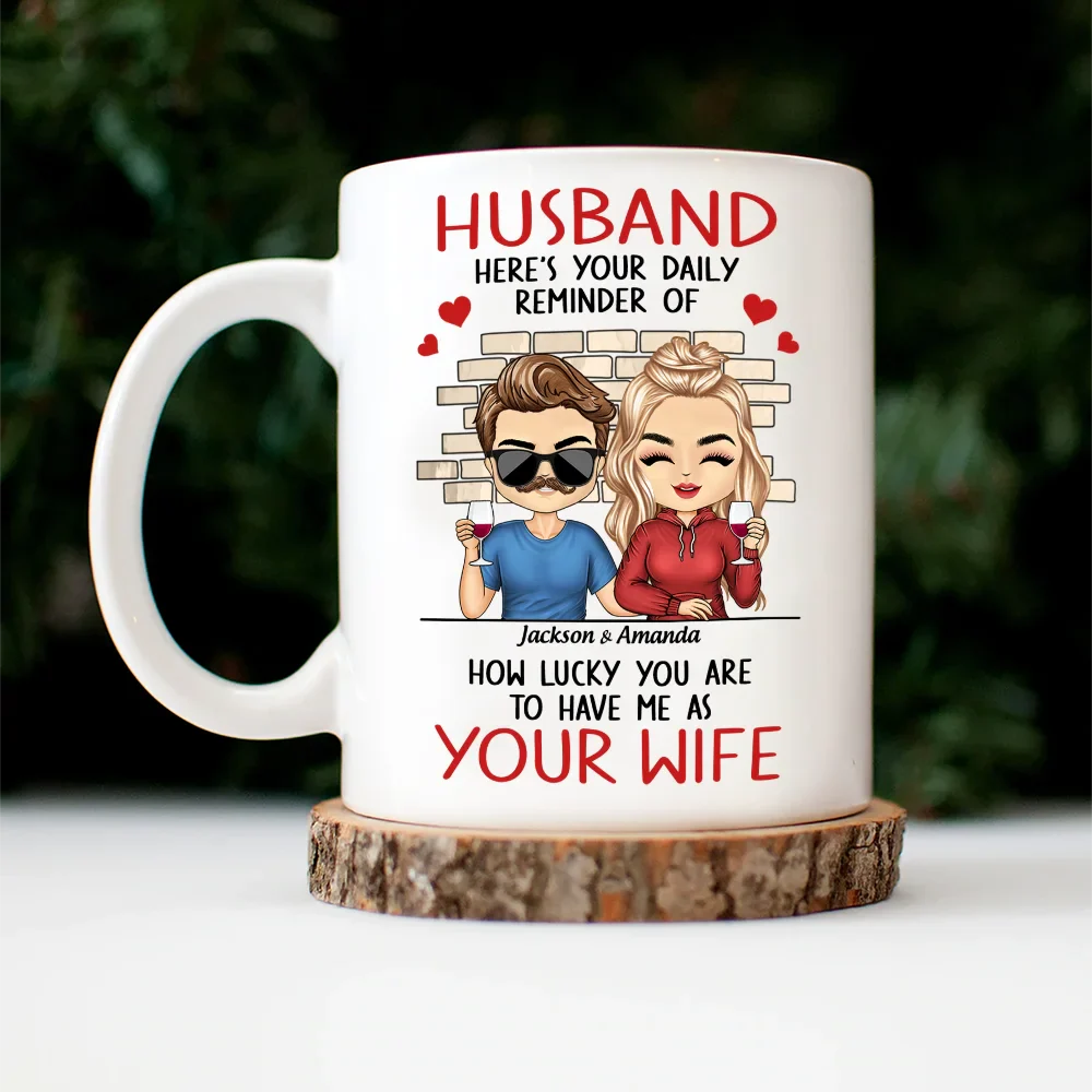 Gift For Couples, Gift For Husband, Gift For Boyfriend - Couple Daily Reminder Of How Lucky You Are - Personalized Mug
