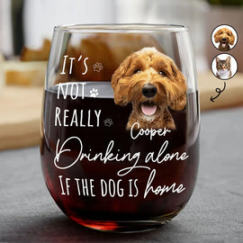 Pet Lovers, Dog Lovers, Cat Lovers - Custom Photo It's Not Really Drinking Alone - Personalized Stemless Wine Glass