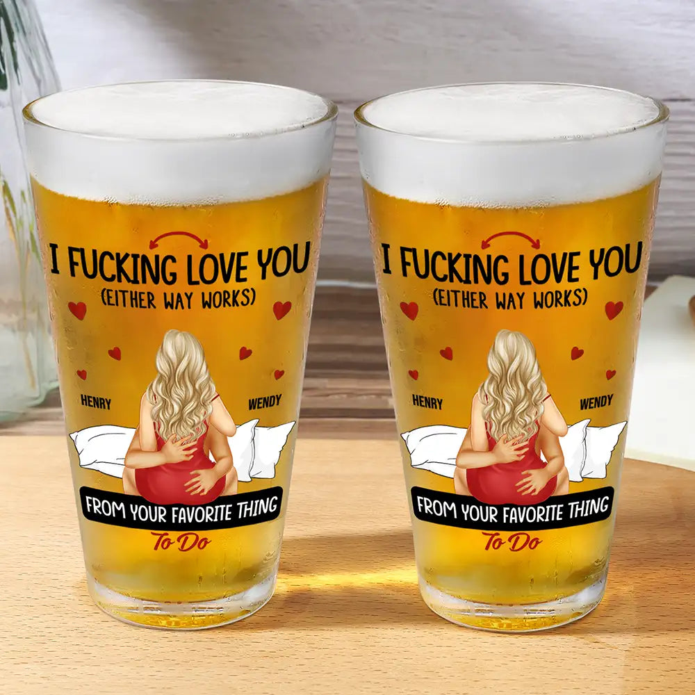 Gift For Couples,Gift For Husband,Gift For Boyfriend,Funny - Couple Loving You Either Way Works - Personalized Beer Glass