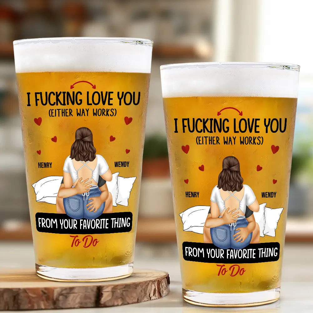 Gift For Couples,Gift For Husband,Gift For Boyfriend,Funny - Couple Loving You Either Way Works - Personalized Beer Glass