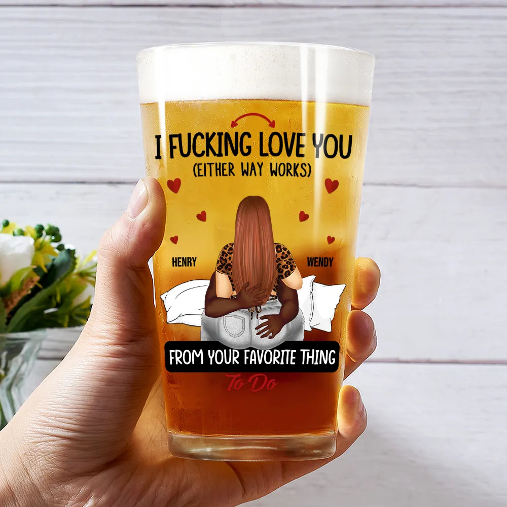 Gift For Couples,Gift For Husband,Gift For Boyfriend,Funny - Couple Loving You Either Way Works - Personalized Beer Glass