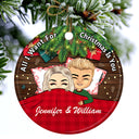 All I Want For Christmas Is You - Christmas Gift For Couple - Personalized Custom Circle Ceramic Ornament