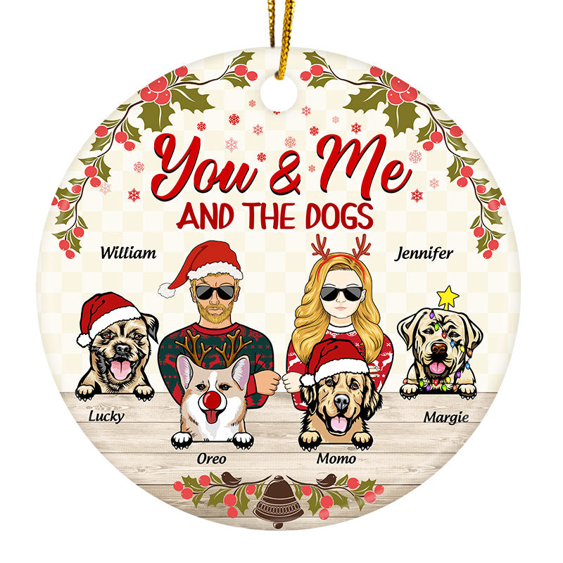 You & Me And The Dogs - Christmas Gift For Dog Lover - Personalized Custom Circle Ceramic Ornament