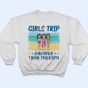 Chibi Girls Trip Cheaper Than Therapy - Gift For Bestie - Personalized Custom T Shirt