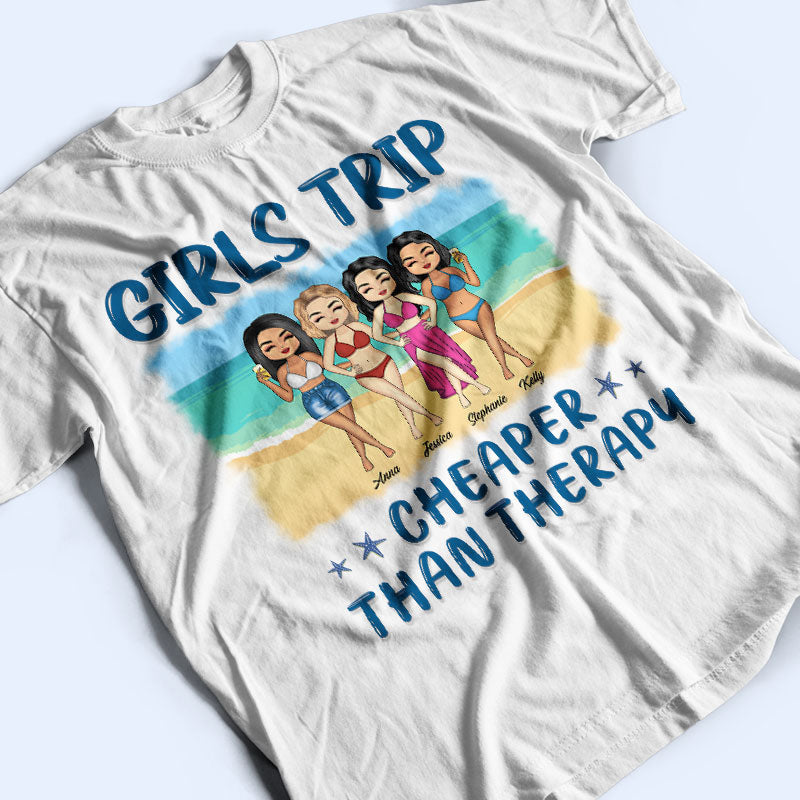 Chibi Girls Trip Cheaper Than Therapy - Gift For Bestie - Personalized Custom T Shirt