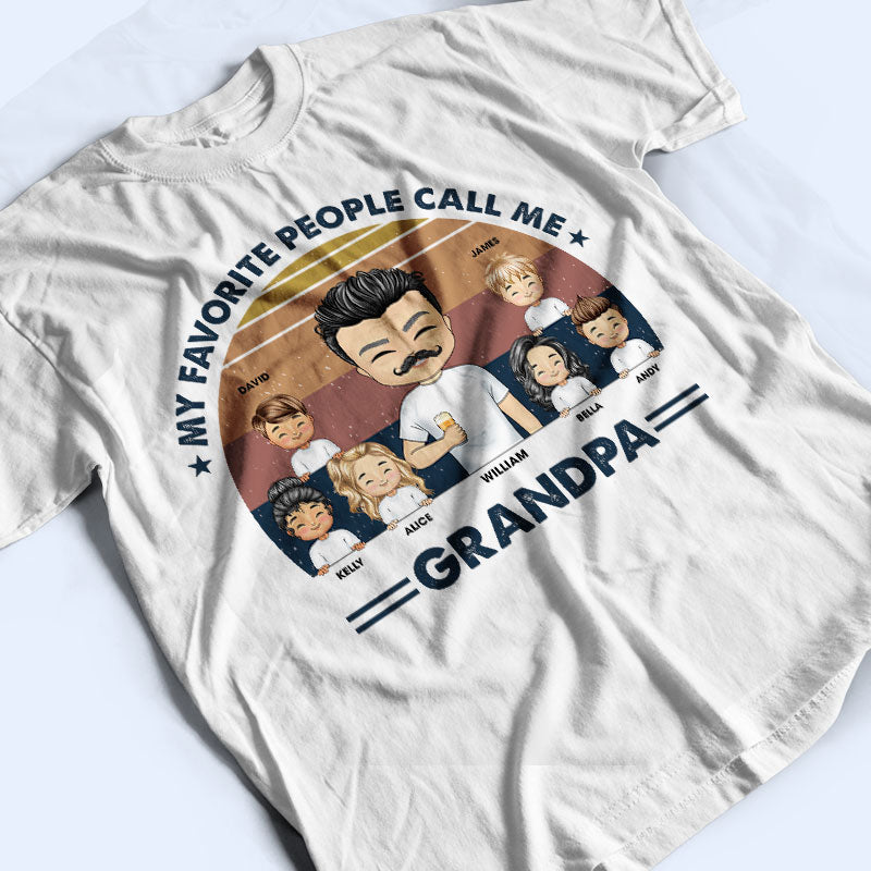 Dad Grandpa Uncle My Favorite People Call Me - Gift For Father - Personalized Custom T Shirt