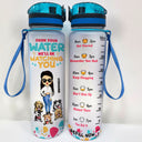 Drink Your Water We'll Be Watching You - Dog Lovers Gifts - Personalized Custom Water Tracker Bottle