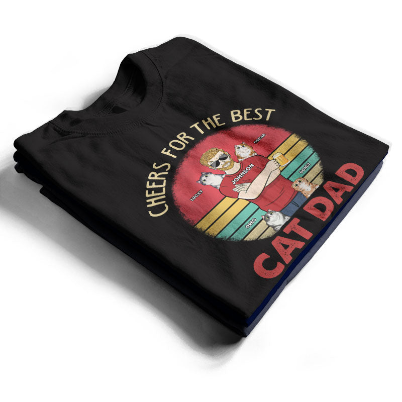 Cheers For The Best Cat Dad Ever - Father Gift - Personalized Custom T Shirt