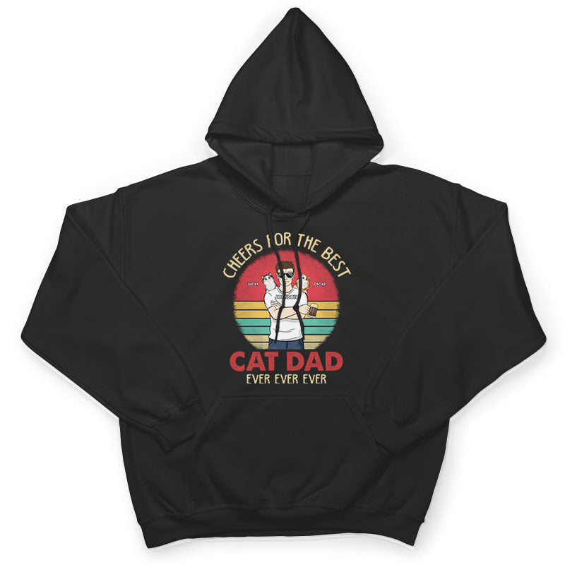 Cheers For The Best Cat Dad Ever - Father Gift - Personalized Custom T Shirt