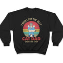 Cheers For The Best Cat Dad Ever - Father Gift - Personalized Custom T Shirt