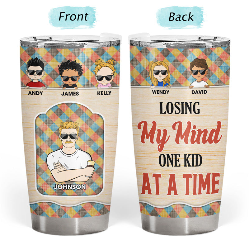 Losing My Mind One Kid At A Time - Father Gift - Personalized Custom Tumbler