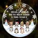 Dear Santa We've Been Good This Year - Christmas Gift For Dog Lovers & Cat Lovers - Personalized Custom Circle Acrylic Ornament