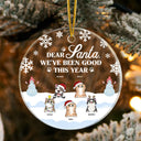 Dear Santa We've Been Good This Year - Christmas Gift For Dog Lovers & Cat Lovers - Personalized Custom Circle Acrylic Ornament