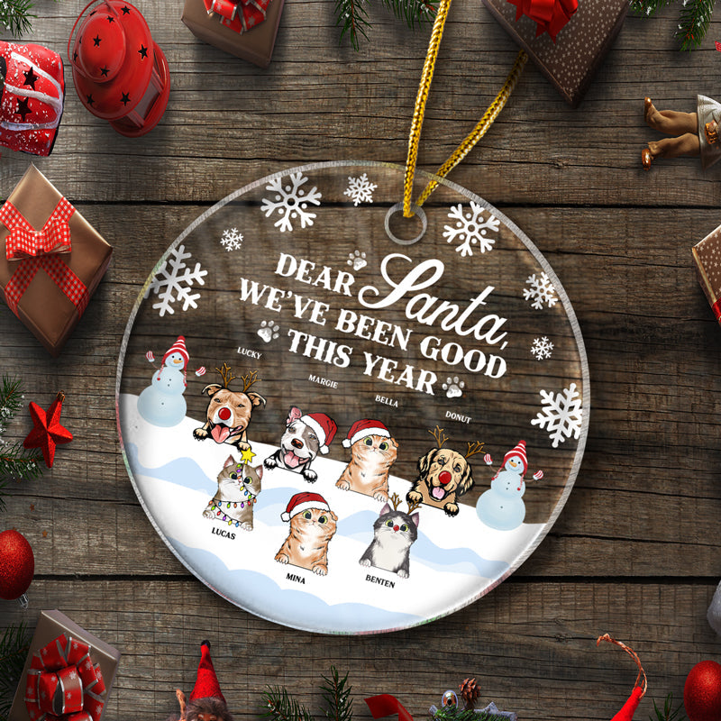 Dear Santa We've Been Good This Year - Christmas Gift For Dog Lovers & Cat Lovers - Personalized Custom Circle Acrylic Ornament