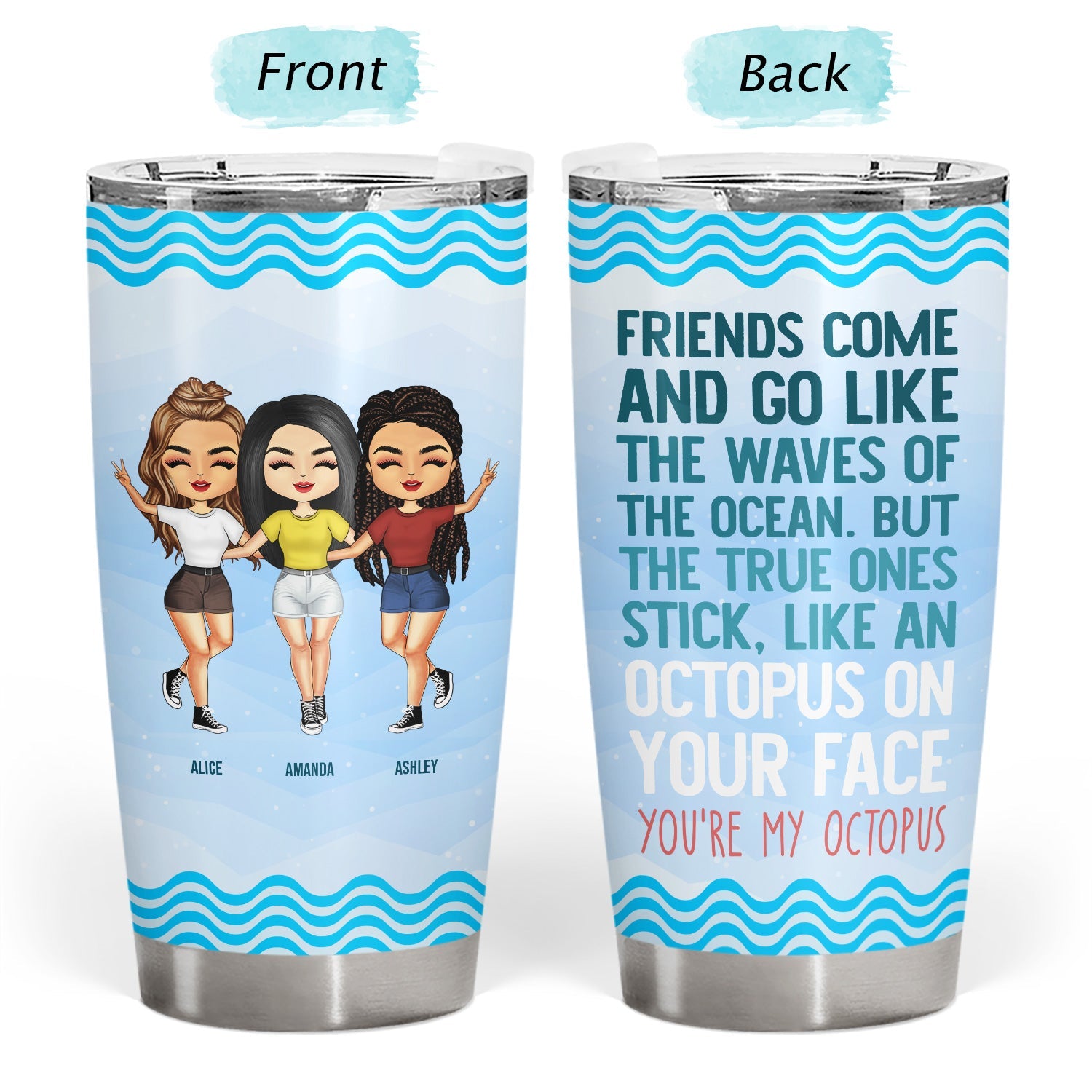 Come And Go Like The Wave - Gift For Besties, BFF - Personalized Custom Tumbler