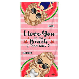 I Love You To The Beach And Back - Gift For Beach Besties - Personalized Custom Beach Towel