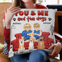 You And Me And The Dog - Gift For Pet Lovers - Personalized Pillow