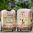 Catch Flights Not Feeling Traveling - Personalized Custom Luggage Cover