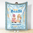 To My Bestie Cartoon The Sister I Got To Choose - Gift For Bestie - Personalized Fleece Blanket