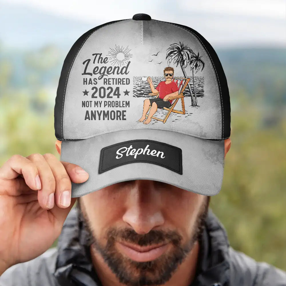 The Legend Has Retired Not My Problem Anymore - Personalized Classic Cap