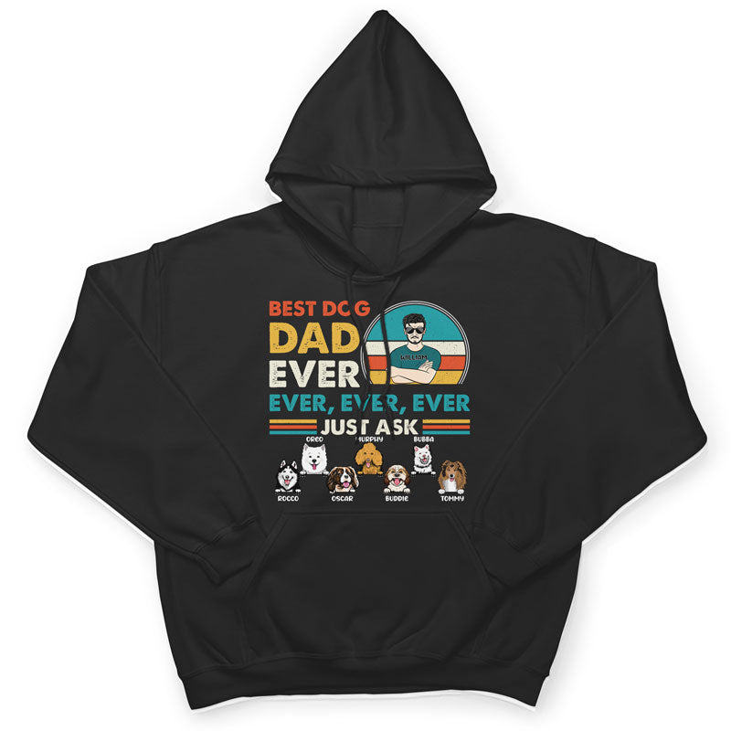 Best Dog Dad Ever Ever - Gift For Dad - Personalized Custom T Shirt