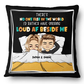 Couple Snoring Loud AF Beside Me - Gift For Couples - Personalized Pillow