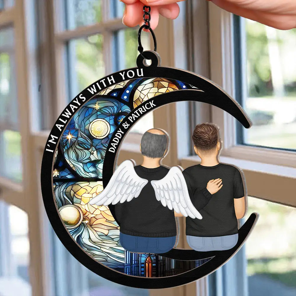 Memorial Always With You - Personalized Window Hanging Suncatcher Ornament