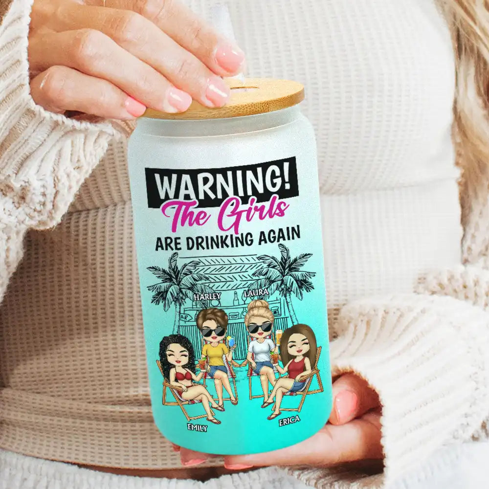 Warning The Girls Are Drinking Again - Personalized Ombre Frosted Glass Can