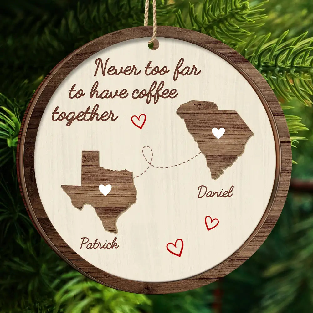 Gift For Bestie - Christmas Never Too Far To Have Coffee Together - Personalized 2-Layered Wooden Ornament