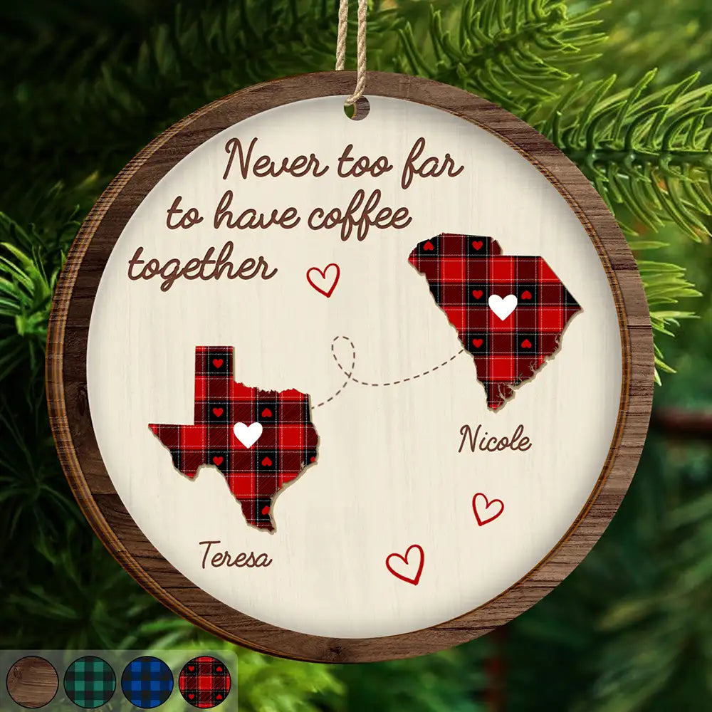 Gift For Bestie - Christmas Never Too Far To Have Coffee Together - Personalized 2-Layered Wooden Ornament