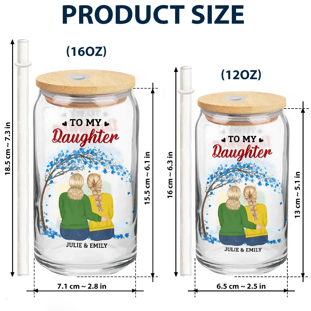 Gift For Daughter, Mom - Daughters (Adult) - My Daughter Never Forget That I Love You Forever - Personalized Clear Glass Can