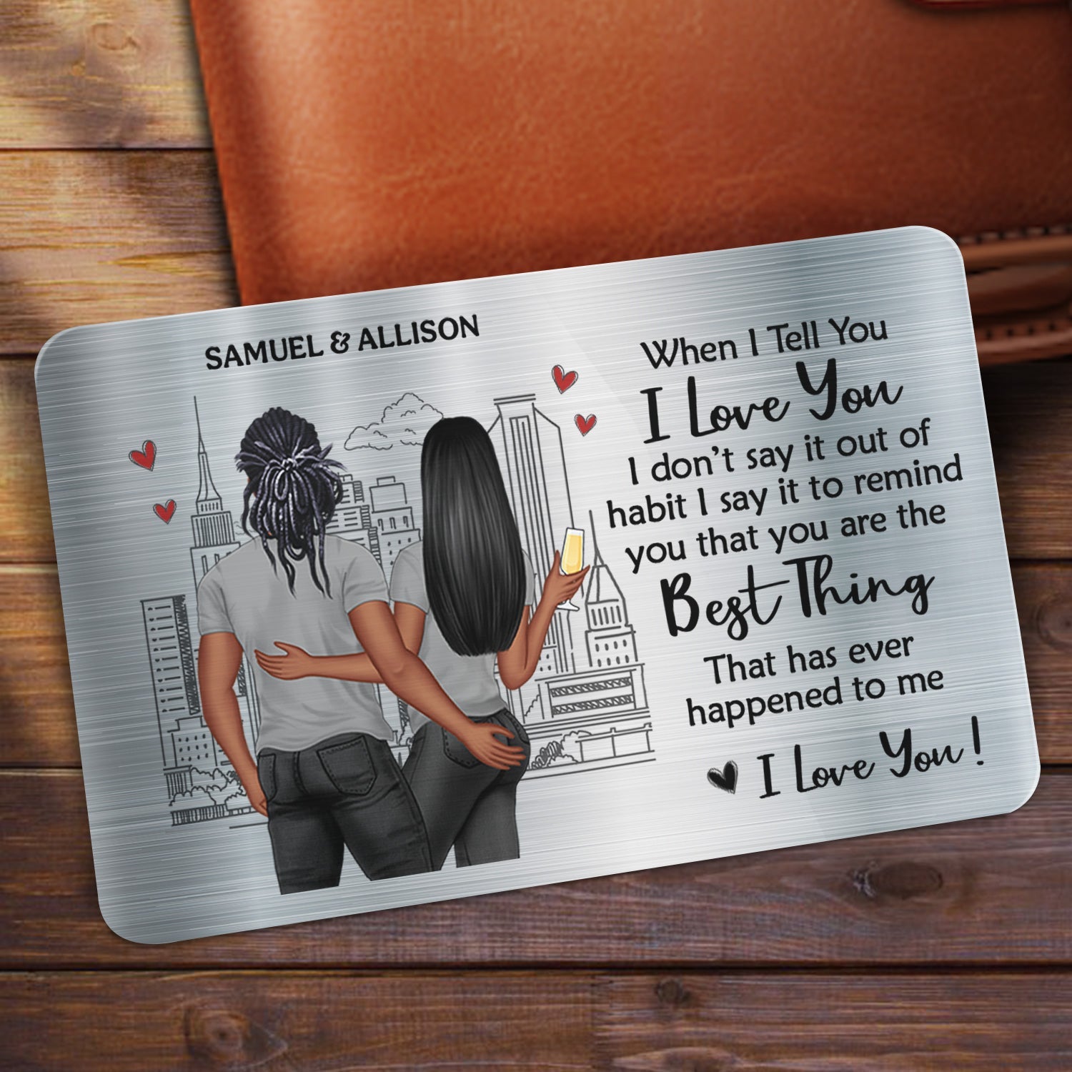 When I Tell You I Love You - Gift For Couples - Personalized Aluminum Wallet Card