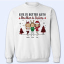 Life Is Better With Sisters And Brothers, Best Friends - Christmas Gift - Personalized Custom Sweatshirt