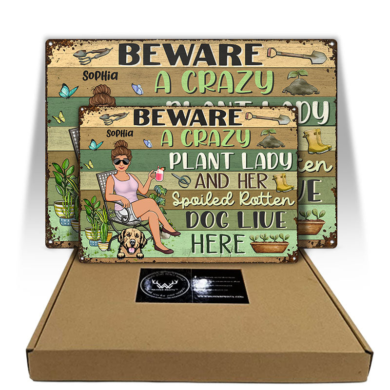 Beware A Crazy Plant Lady & Her Spoiled Rotten Dogs Live Here Gardening - Garden Sign For Dog Lovers - Personalized Custom Classic Metal Signs